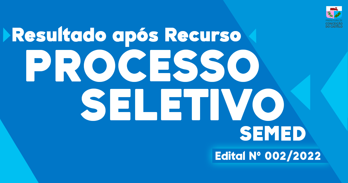 RESULTADO APÓS RECURSO DO PROCESSO SELETIVO SEMED Nº 002/2022